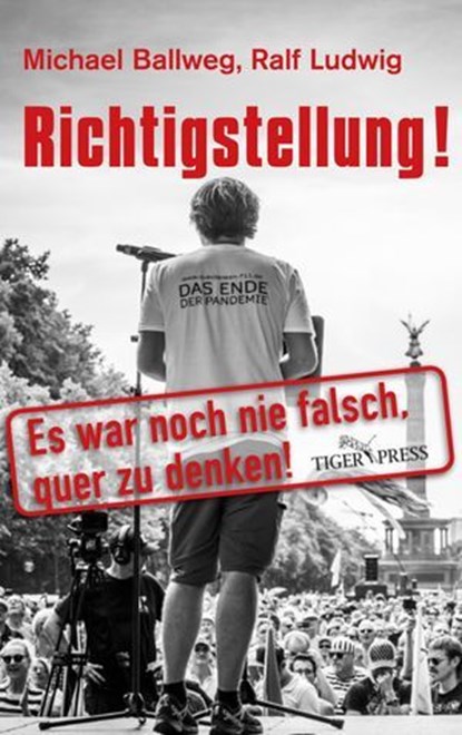 Richtigstellung!, Michael Ballweg ; Ralf Ludwig ; Rudolph Bauer - Ebook - 9783910972032
