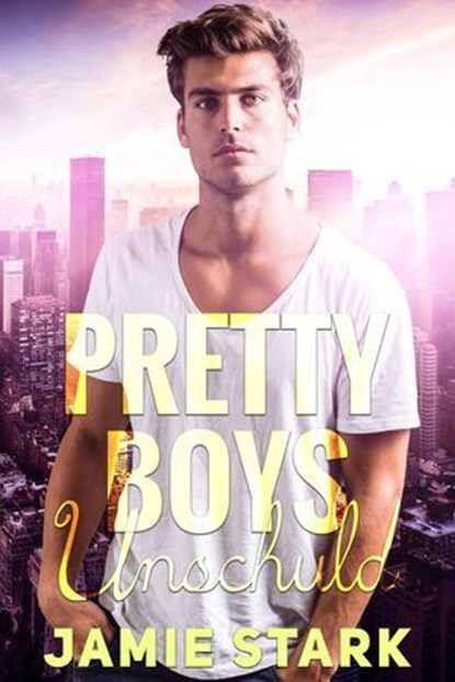 Pretty Boys: Unschuld, Jamie Stark - Ebook - 9783910990708