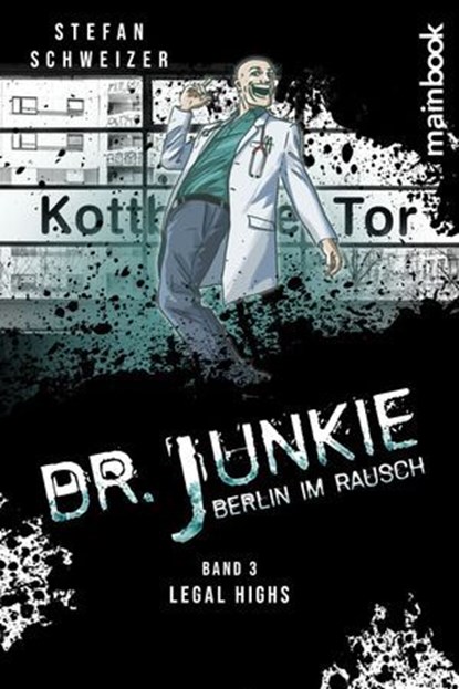Dr. Junkie - Berlin im Rausch, Stefan Schweizer - Ebook - 9783911008051