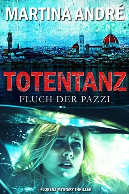 Totentanz: Fluch der Pazzi, Martina André - Ebook - 9783911050081