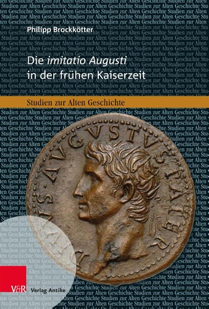 Die Imitatio Augusti in Der Fruhen Kaiserzeit, Philipp Brockkotter - Gebonden - 9783911065153