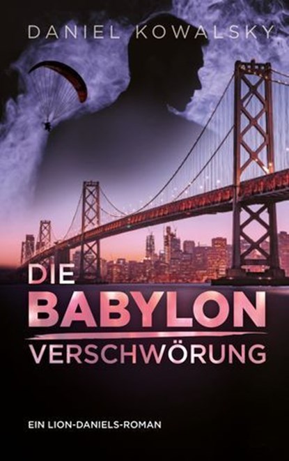 Die Babylon Verschwörung, Daniel Kowalsky - Ebook - 9783911071055