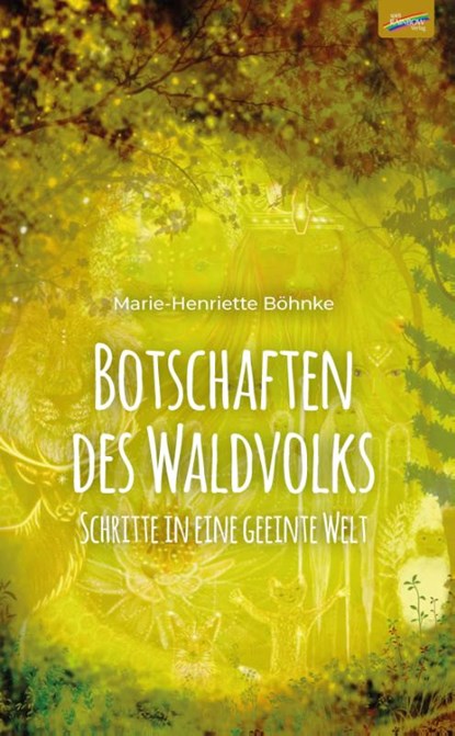 Botschaften des Waldvolks, Marie-Henriette Böhnke - Paperback - 9783911109024