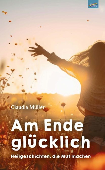 Am Ende glücklich, Claudia Müller - Paperback - 9783911109062