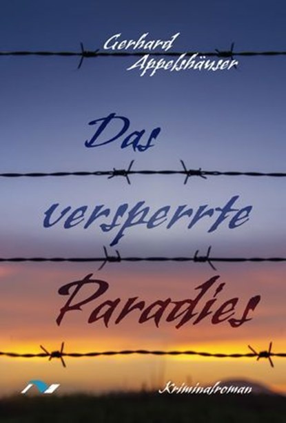 Das versperrte Paradies, Gerhard Appelshäuser - Ebook - 9783911172554