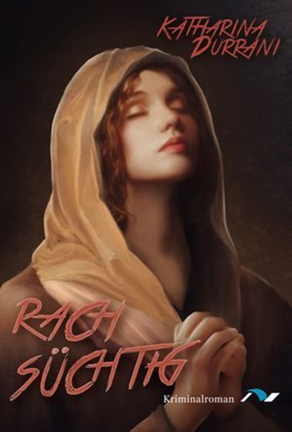 Rachsüchtig, Katharina Durrani - Ebook - 9783911172585