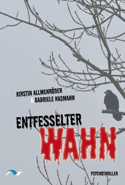 Entfesselter Wahn, Kirstin Allmenröder ; Gabriele Hasmann - Ebook - 9783911172677