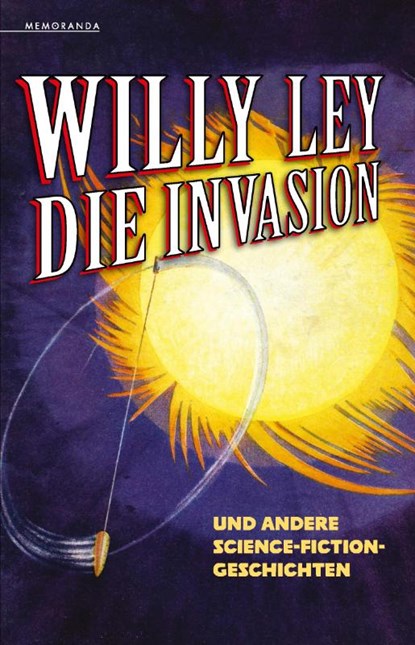 Die Invasion und andere Science-Fiction-Geschichten, Willy Ley - Paperback - 9783911391023