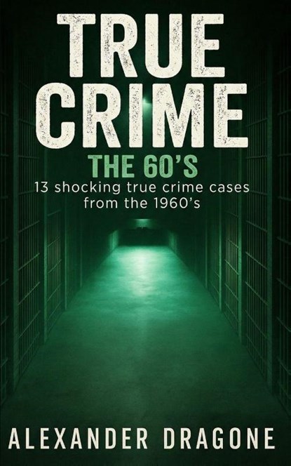 True Crime - The 60's, Alexander Dragone - Paperback - 9783911417136