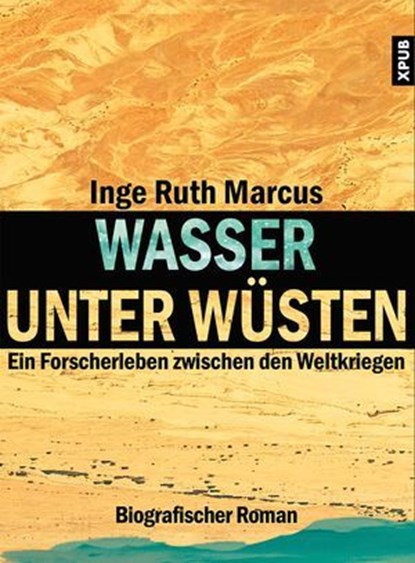 Wasser unter Wüsten, Inge Ruth Marcus - Ebook - 9783911422048