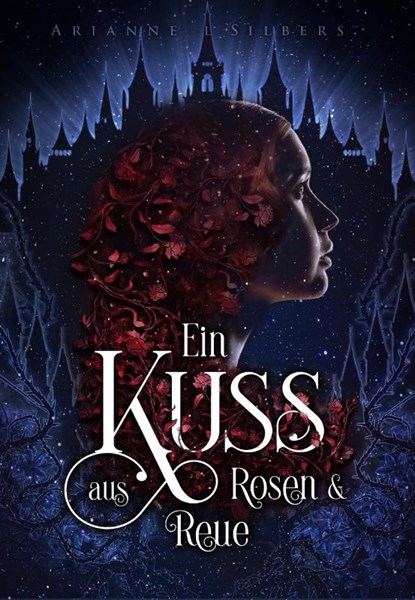 Ein Kuss aus Rosen und Reue, Arianne L. Silbers - Paperback - 9783911505376