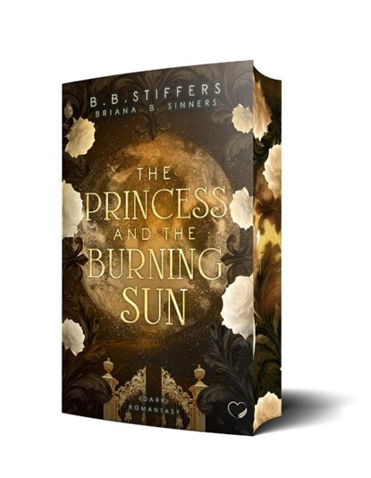 The Princess and the Burning Sun: Dark Romantasy, B. B. Stiffers ; Briana B. Sinners - Paperback - 9783911505642
