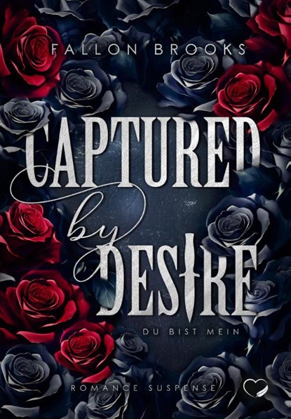 Captured by Desire: Du bist mein (Romance Suspense), Fallon Brooks - Paperback - 9783911505680