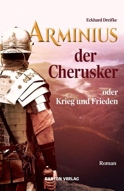 Arminius der Cherusker oder Krieg und Frieden, Eckhard Dreifke - Paperback - 9783911586122