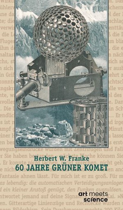 60 JAHRE GRÜNER KOMET, Herbert W. Franke ; Susanne Päch ; Hans Esselborn ; Ulrich Blode ; Peter Tepe - Ebook - 9783911629300