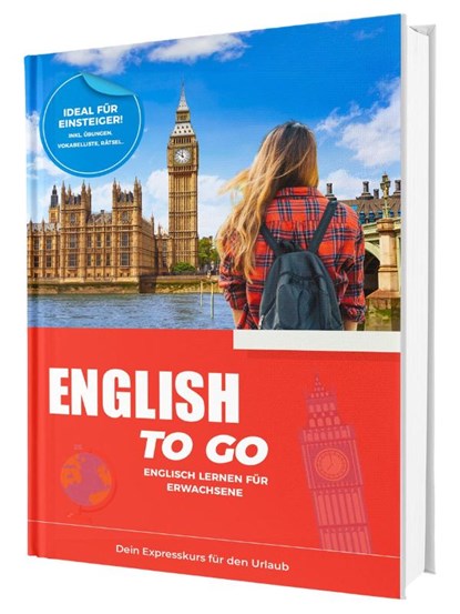 Englisch To Go: Dein Expresskurs für den Urlaub - Englisch lernen für Erwachsene - Ideal für Einsteiger | Inkl. Übungen, Vokabelliste, Rätsel.., FluentSteps - Gebonden - 9783911647137