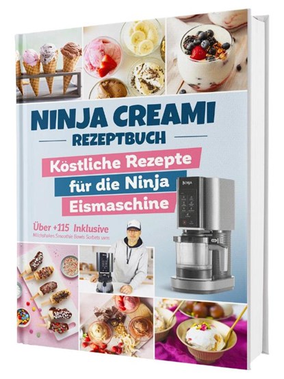Das Ninja Creami Rezeptbuch: Über 115 blitzschnelle und köstliche Rezepte für die Ninja Eismaschine | Inkl. Milchshakes, Smoothie Bowls, Sorbets u. v. m., Sven Gaiser - Gebonden - 9783911647151