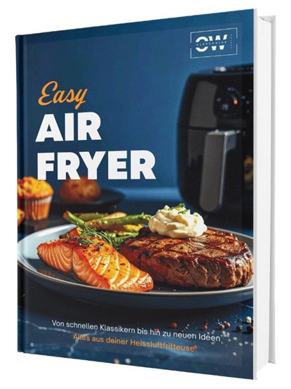 Easy Airfryer: Von schnellen Klassikern bis hin zu neuen Ideen | Für alle mit wenig Zeit - Alles aus deiner Heißluftfritteuse - Das Kochbuch, Sven Gaiser - Gebonden - 9783911647175