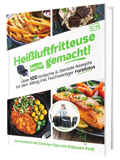 Heißluftfritteuse leicht gemacht! Für Anfänger: 100+ schnelle & gesunde Rezepte | Einfach fettarm kochen mit Profi-Einsteigerwissen (Überarbeitete Ausgabe), Sven Gaiser - Gebonden - 9783911647182