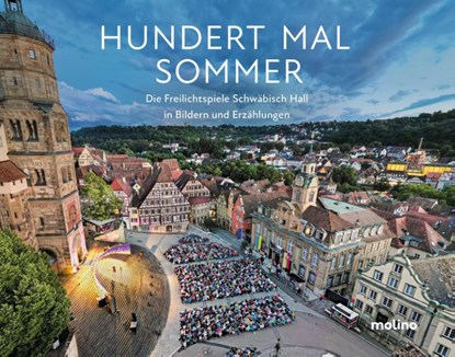 HUNDERT MAL SOMMER, Christian Doll ; Freilichtspiele Schwäbisch Hall e. V. ; Georg Büttel - Gebonden - 9783911682015