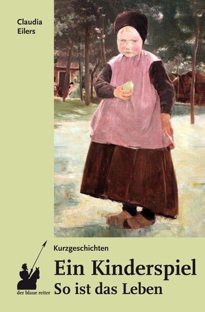 Ein Kinderspiel. So ist das Leben, Claudia Eilers - Paperback - 9783911731089