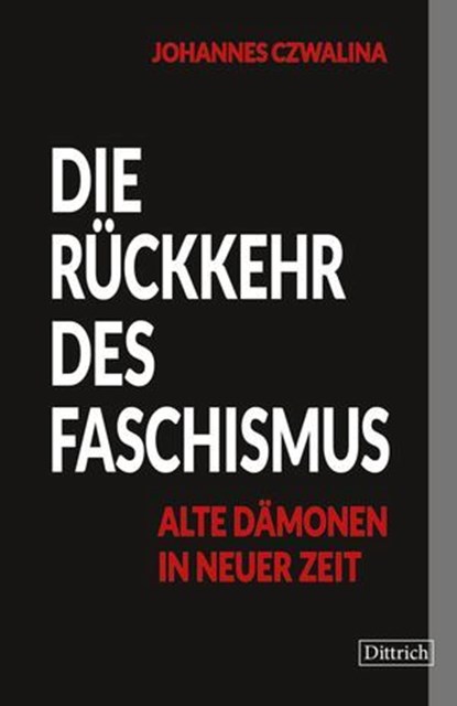 Die Rückkehr des Faschismus, Johannes Czwalina - Ebook - 9783912155617