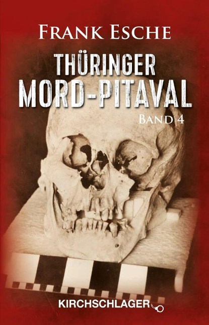Thüringer Mord-Pitaval Band IV, Frank Esche - Paperback - 9783912551006
