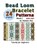 Alex, N: Bead Loom Bracelet Patterns, Natalee Alex - Paperback - 9783912857009