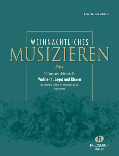 Weihnachtliches Musizieren für Violine (1. Lage) und Klavier mit Continuo-Stimme für Violoncello ad lib., leicht gesetzt, Anne Terzibaschitsch - Gebonden - 9783920470368