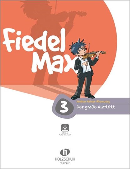 Fiedel Max - "Der große Auftritt" - Vorspielstücke 3 mit Online-Material, Andrea Holzer-Rhomberg - Gebonden - 9783920470528