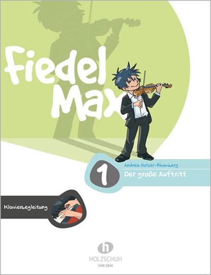 Fiedel-Max - Der große Auftritt, Band 1. Klavierbegleitung, Andrea Holzer-Rhomberg - Gebonden - 9783920470542