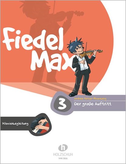 Fiedel-Max - Der große Auftritt 3, Andrea Holzer-Rhomberg - Gebonden - 9783920470566