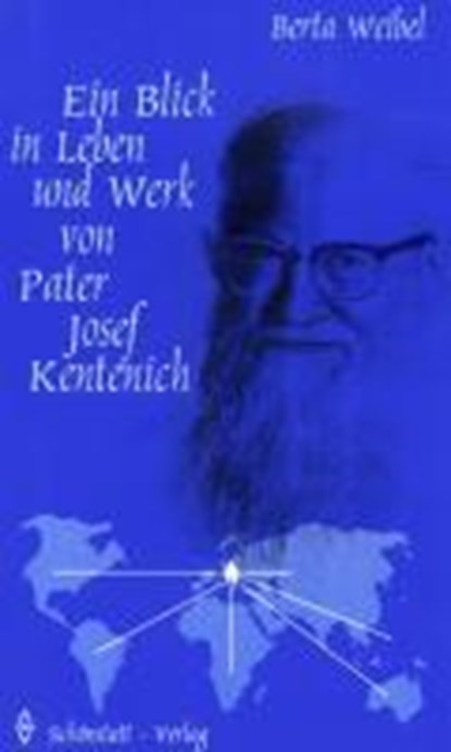 Ein Blick in Leben und Werk von Pater Josef Kentenich, WEIBEL,  Berta - Paperback - 9783920849935