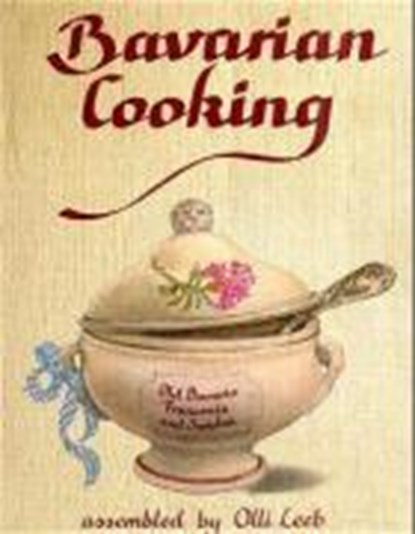 BAVARIAN COOKING. ASSEMBLED BY O. L., LEEB,  Olli - Paperback - 9783921799857