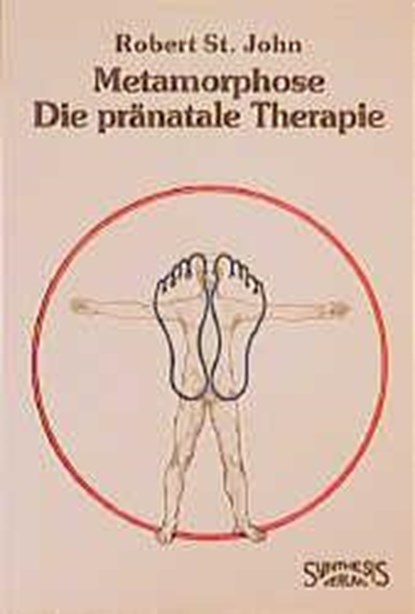 Metamorphose. Die pränatale Therapie, Robert Saint John - Paperback - 9783922026259
