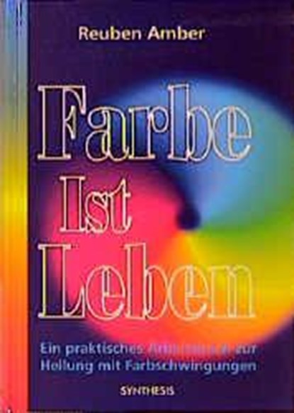 Farbe ist Leben, Reuben Amber - Gebonden - 9783922026792