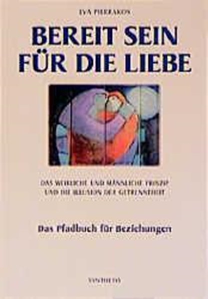 Bereit sein für die Liebe, Eva Pierrakos - Paperback - 9783922026891