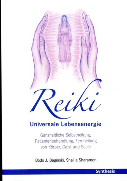 Reiki. Universale Lebensenergie, Bodo J. Baginski ; Shalila Sharamon - Paperback - 9783922026976