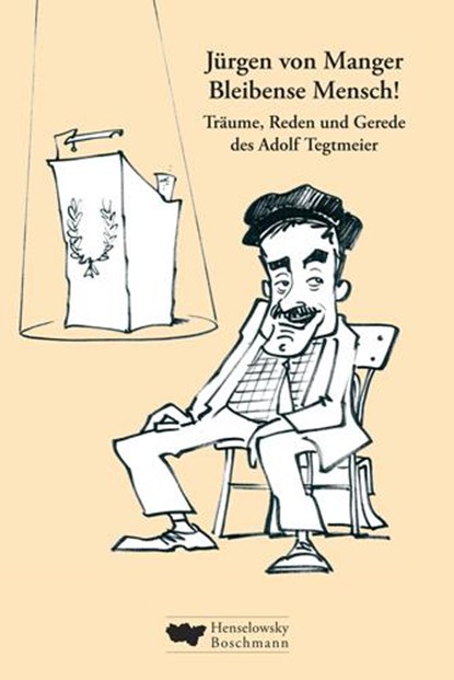 Bleibense Mensch!, Jürgen von Manger - Gebonden - 9783922750741