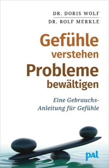Gefühle verstehen, Probleme bewältigen, Dr. Doris Wolf ; Dr. Rolf Merkle - Ebook - 9783923614851