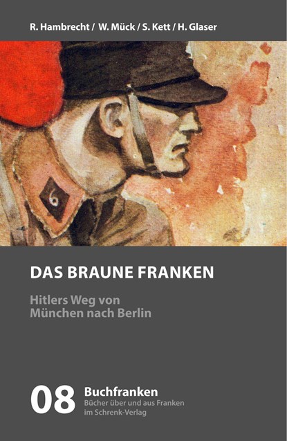 Das braune Franken, Rainer Hambrecht ;  Wolfgang Mück ;  Siegfried Kett ;  Hermann Glaser - Paperback - 9783924270889