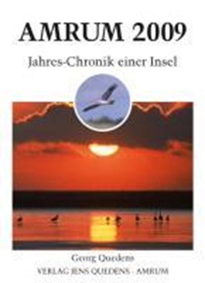 Amrum. Jahres-Chronik einer Insel / Amrum 2009, QUEDENS,  Georg - Gebonden - 9783924422882