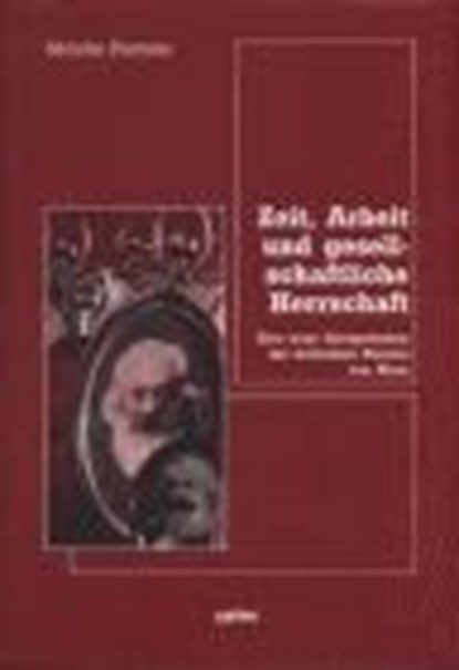 Zeit, Arbeit und gesellschaftliche Herrschaft, Moishe Postone - Paperback - 9783924627584