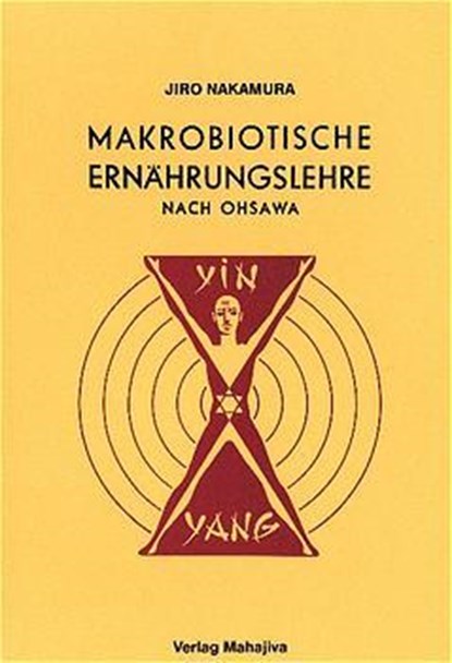 Makrobiotische Ernährungslehre nach Ohsawa, Jiro Nakamura ; Marie Arnoldi - Paperback - 9783924845360