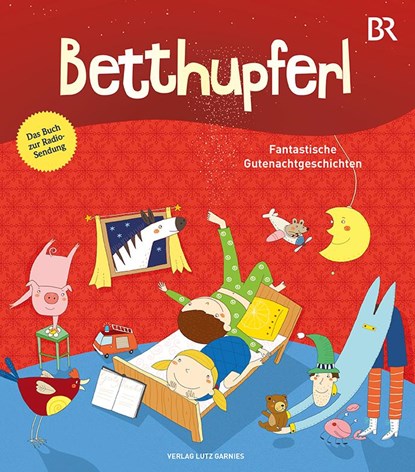 BETTHUPFERL - Fantastische Gutenachtgeschichten, Michael Baumann ; Olga-Louise Dommel ; Brigitte Endres ; Ulrike Klausmann - Gebonden - 9783926163813