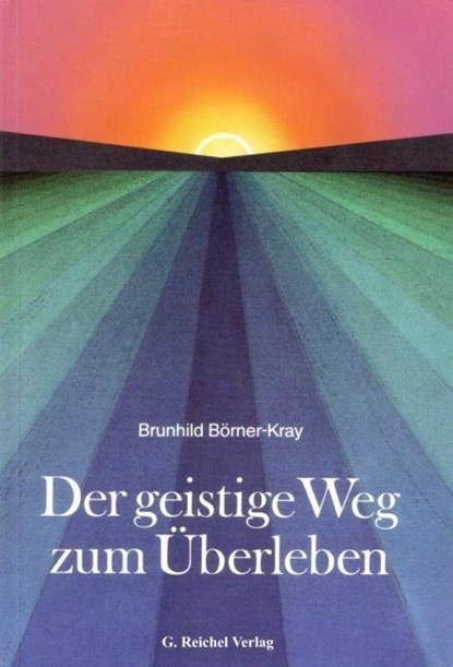 Der geistige Weg zum Überleben, Brunhild Börner-Kray - Paperback - 9783926388681