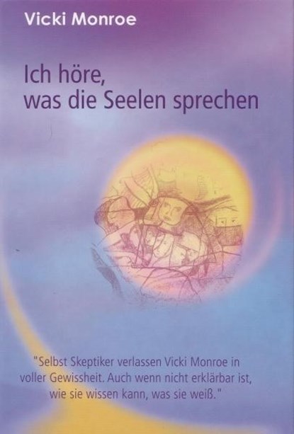 Ich höre, was die Seelen sprechen, Vicki Monroe - Gebonden - 9783926388780