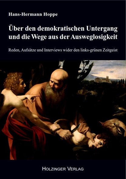 Über den demokratischen Untergang und die Wege aus der Ausweglosigkeit, Hans-Hermann Hoppe - Paperback - 9783926396792