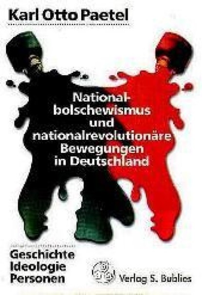 Nationalbolschewismus und nationalrevolutionäre Bewegungen in Deutschland, Karl O Paetel - Paperback - 9783926584496