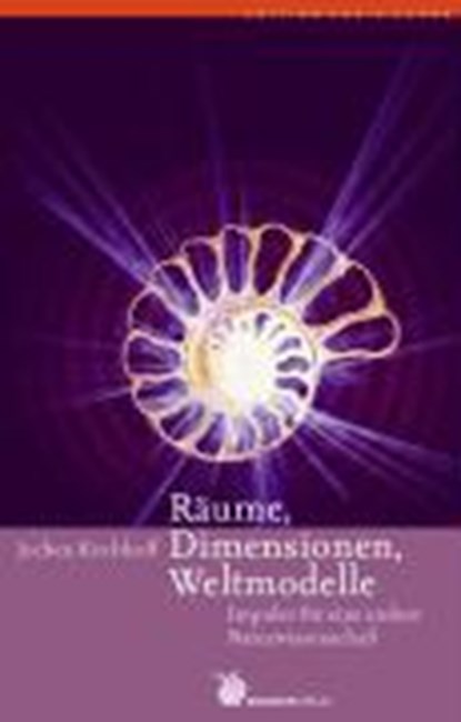 Räume, Dimensionen, Weltmodelle, Jochen Kirchhoff - Paperback - 9783927369177